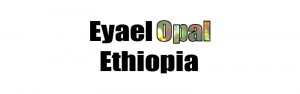 Eyael Opal Ethiopia